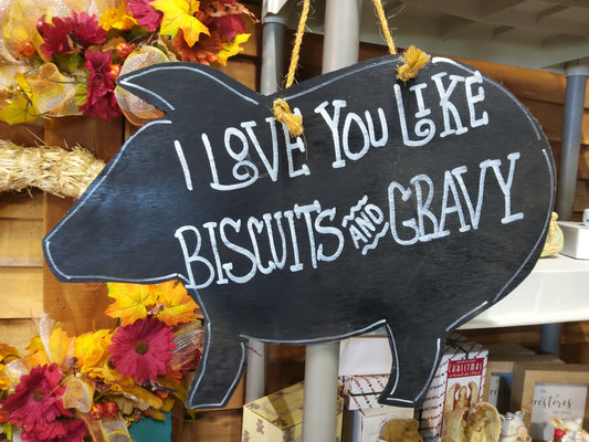 I love you like biscuits and gravy - Market Row